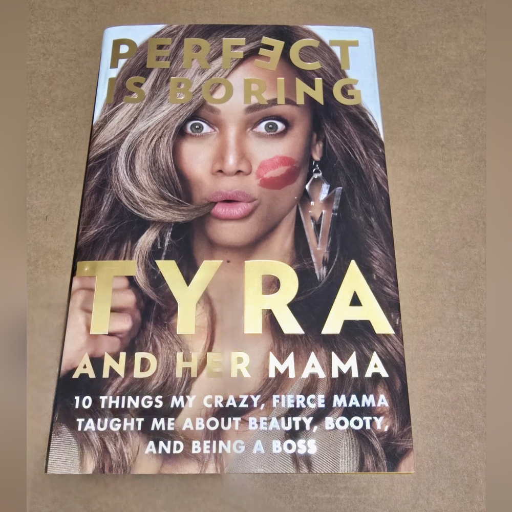 Perfect Is Boring 10 Things My Mama Taught Me By Tyra Banks